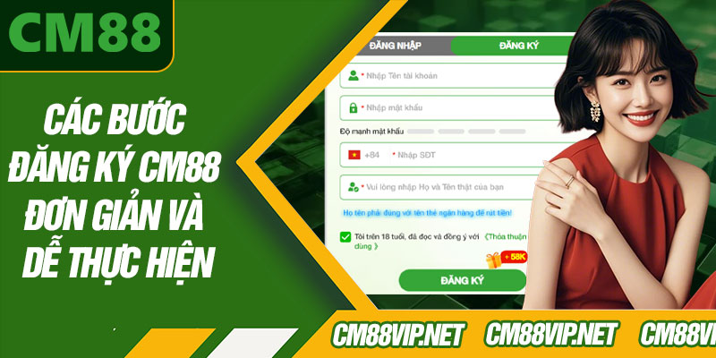 Các Bước Đăng Ký CM88 Đơn Giản Và Dễ Thực Hiện